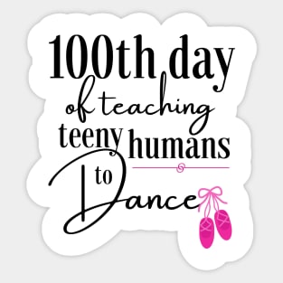 100 days of school for dance teachers Sticker